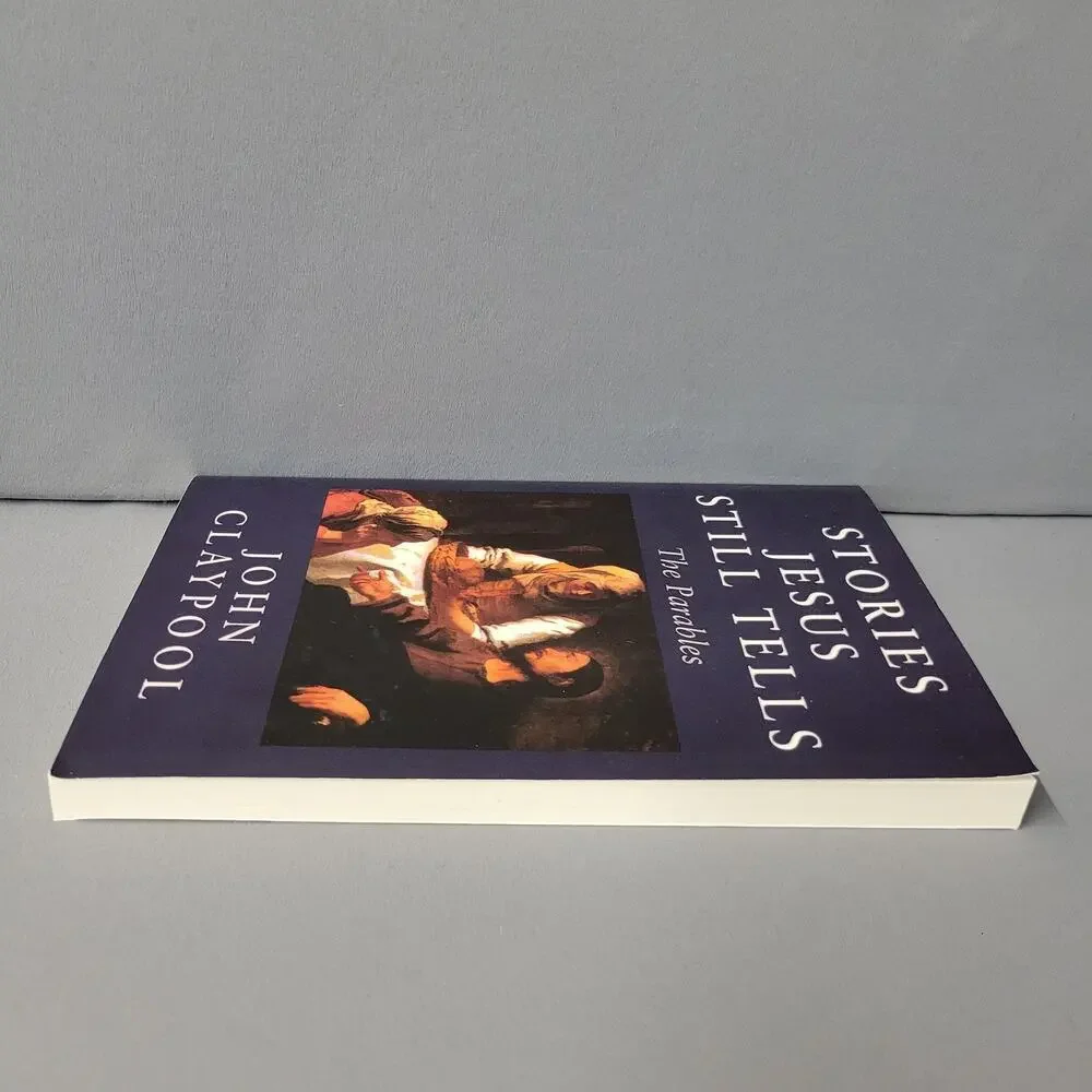 Stories Jesus Still Tells John Claypool Parables‎ Christian Religion Softcover